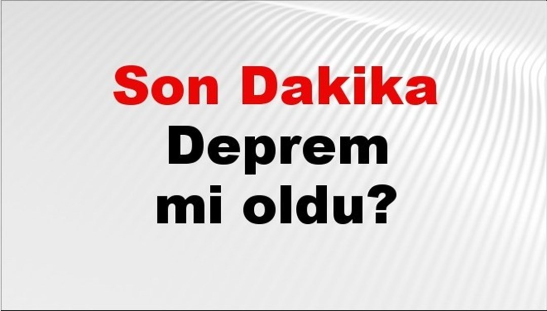 Son dakika deprem mi oldu? Az önce deprem nerede oldu? İstanbul, Ankara, İzmir ve il il AFAD son depremler 18 Nisan 2025